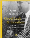 Good luck & goodbye. Le pagine che raccontano la mia vita. E-book. Formato EPUB ebook