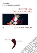 L'utilità della storia. E-book. Formato EPUB ebook