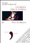 L'utilità della storia. E-book. Formato EPUB ebook