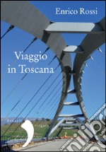 Viaggio in Toscana. E-book. Formato EPUB