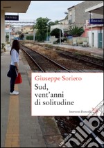 Sud, vent'anni di solitudine. E-book. Formato EPUB