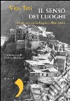 Il senso dei luoghi. Memoria e storia dei paesi abbandonati. E-book. Formato EPUB ebook