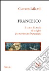 Francesco. Il santo di Assisi all'origine dei movimenti francescani. E-book. Formato EPUB ebook di Giovanni Miccoli