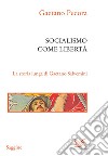 Socialismo come libertà. La storia lunga di Gaetano Salvemini. E-book. Formato EPUB ebook