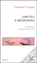 Diritto e menzogna. La questione della giustizia in Italia. E-book. Formato EPUB ebook