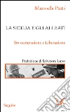 La Sicilia e gli alleati. Tra occupazione e Liberazione (1943-1945). E-book. Formato EPUB ebook di Manoela Patti