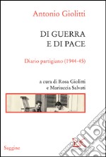 Di guerra e di pace. Diario partigiano (1944-45). E-book. Formato EPUB