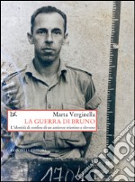 La guerra di Bruno: L'dentità di confine di un antieroe triestino e sloveno. E-book. Formato EPUB ebook