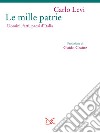 Le mille patrie. Uomini, fatti, paesi d'Italia. E-book. Formato EPUB ebook