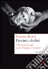 Destini e declini. L'Europa di oggi come l'Impero romano?. E-book. Formato EPUB ebook