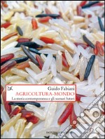 Agricoltura-mondo: La storia contemporanea e gli scenari futuri. E-book. Formato EPUB ebook