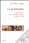 La questione: Come liberare la storia del Mezzogiorno dagli stereotipi. E-book. Formato EPUB ebook