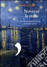 Noverar le stelle: Che cosa hanno in comune scienziati e poeti. E-book. Formato EPUB ebook