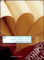 La critica come critica della vita: La letteratura e il resto. E-book. Formato EPUB ebook