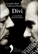 Divi: La mascolinità nel cinema italiano. E-book. Formato EPUB ebook