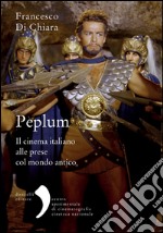 Peplum: Il cinema italiano alle prese col mondo antico. E-book. Formato EPUB ebook