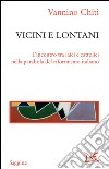 Vicini e lontani: L'incontro tra laici e cattolici nella parabola del riformismo italiano. E-book. Formato EPUB ebook