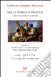 Della pubblica felicità: Oggetto de' buoni principi. E-book. Formato EPUB ebook di Lodovico Antonio Muratori