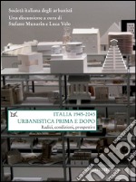 Italia 1945-2045. Urbanistica prima e dopo: Radici, condizioni, prospettive. E-book. Formato EPUB ebook