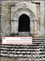 Soglie del Medioevo: Le grandi questioni, i grandi maestri. E-book. Formato EPUB ebook