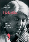 Deledda: Una vita come un romanzo. E-book. Formato EPUB ebook di Luciano Marrocu