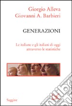 Generazioni: Le italiane e gli italiani di oggi attraverso le statistiche. E-book. Formato EPUB ebook