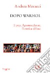 Dopo Warhol: Il pop, il postmoderno, l'estetica diffusa. E-book. Formato EPUB ebook