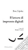Il lettore di impronte digitali. E-book. Formato EPUB ebook di Ewa Lipska
