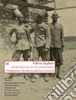 Sardegna d'oltremare: L'emigrazione coloniale tra esperienza e memoria. E-book. Formato EPUB ebook