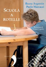 Scuola a rotelle: La disabilità tra i banchi. E-book. Formato EPUB ebook