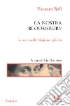 La nostra Bloomsbury: Io, mia sorella Virginia e gli altri. E-book. Formato EPUB ebook di Vanessa Bell