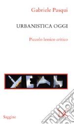 Urbanistica oggi: Piccolo lessico critico. E-book. Formato EPUB ebook