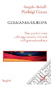 Germania/Europa: Due punti di vista sulle opportunità e i rischi dell'egemonia tedesca. E-book. Formato EPUB ebook