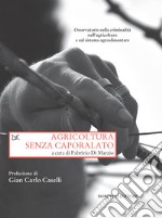 Agricoltura senza caporalato: Osservatorio sulla criminalità nell'agricoltura e sul sistema agroalimentare. E-book. Formato EPUB ebook