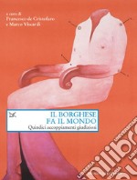 Il borghese fa il mondo: Quindici accoppiamenti giudiziosi. E-book. Formato EPUB ebook