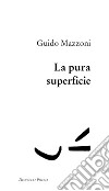 La pura superficie. E-book. Formato EPUB ebook