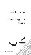 Una stagione d'aria. E-book. Formato EPUB ebook