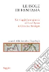 Le isole di fantasia: Un viaggio immaginario di Lord Byron in Corsica e Sardegna. E-book. Formato EPUB ebook di Aldo Accardo