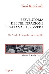 Breve storia dell'emigrazione italiana in Svizzera: Dall'esodo di massa alle nuove mobilità. E-book. Formato EPUB ebook