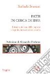 Fatti in cerca di idee: Il sistema italiano delle imprese e le politiche tra desideri e realtà. E-book. Formato EPUB ebook