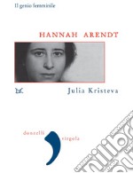 Hannah Arendt: Il genio femminile. E-book. Formato EPUB ebook