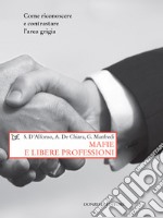 Mafie e libere professioni: Come riconoscere e contrastare l'area grigia. E-book. Formato EPUB ebook