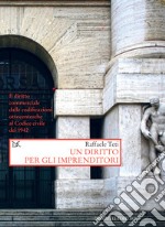 Un diritto per gli imprenditori: Il diritto commerciale dalle codificazioni ottocentesche al Codice civile del 1942. E-book. Formato EPUB ebook