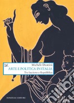 Arte e politica in Italia: Tra fascismo e Repubblica. E-book. Formato EPUB ebook