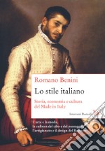 Lo stile italiano: Storia, economia e cultura del Made in Italy. E-book. Formato EPUB ebook