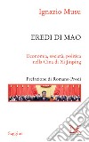 Eredi di Mao: Economia, società, politica nella Cina di Xi Jinping. E-book. Formato EPUB ebook