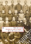 Insegnare libertà: Storie di maestri antifascisti. E-book. Formato EPUB ebook di Massimo Castoldi