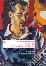 Vita di Giovanni Pirelli: Tra cultura e impegno militante. E-book. Formato EPUB ebook