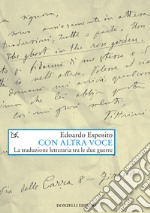 Con altra voce: La traduzione letteraria tra le due guerre. E-book. Formato EPUB ebook