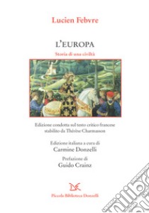 L'Europa: Storia di una civiltà. E-book. Formato EPUB ebook di Lucien Febvre